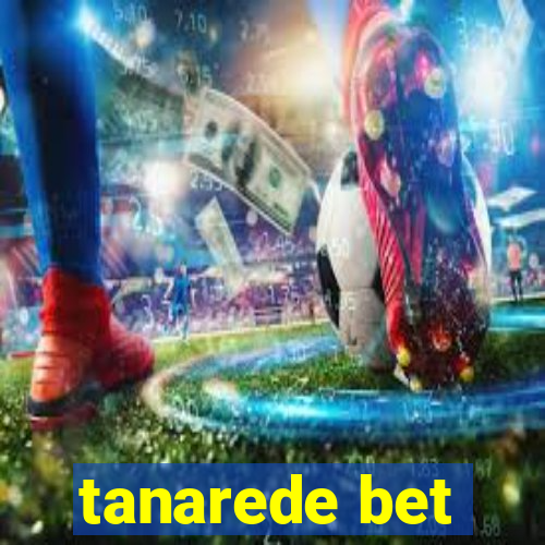 tanarede bet